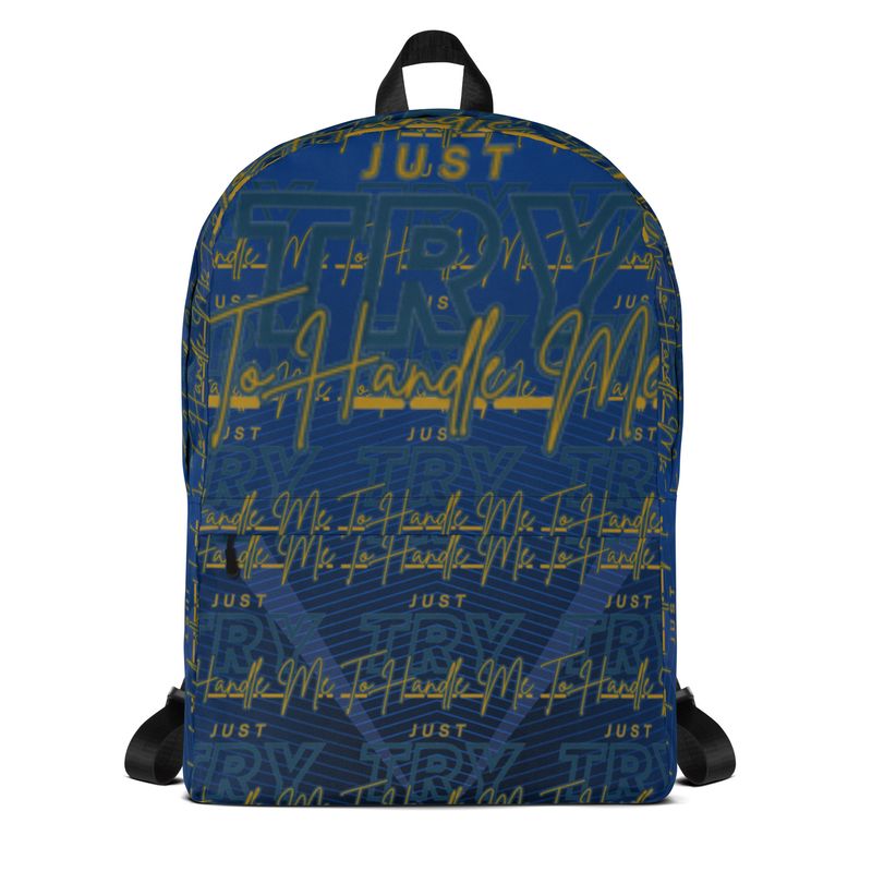 Just Try To Handle Me Backpack