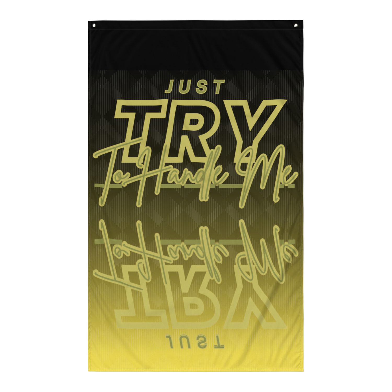 Just Try To Handle Me Flag