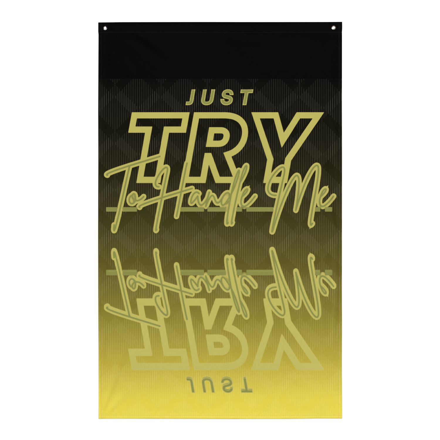 Just Try To Handle Me Flag