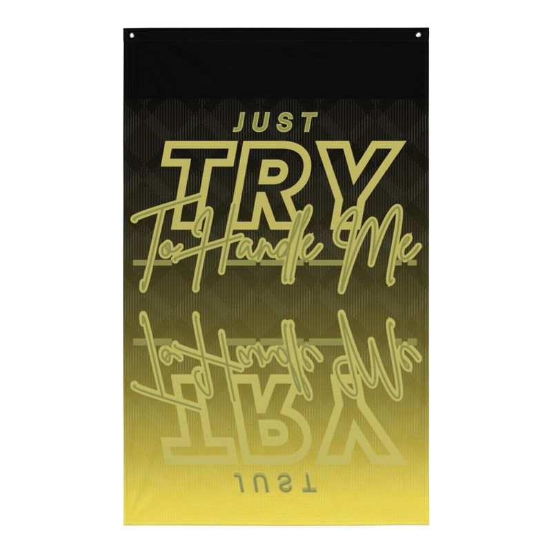Just Try To Handle Me Flag