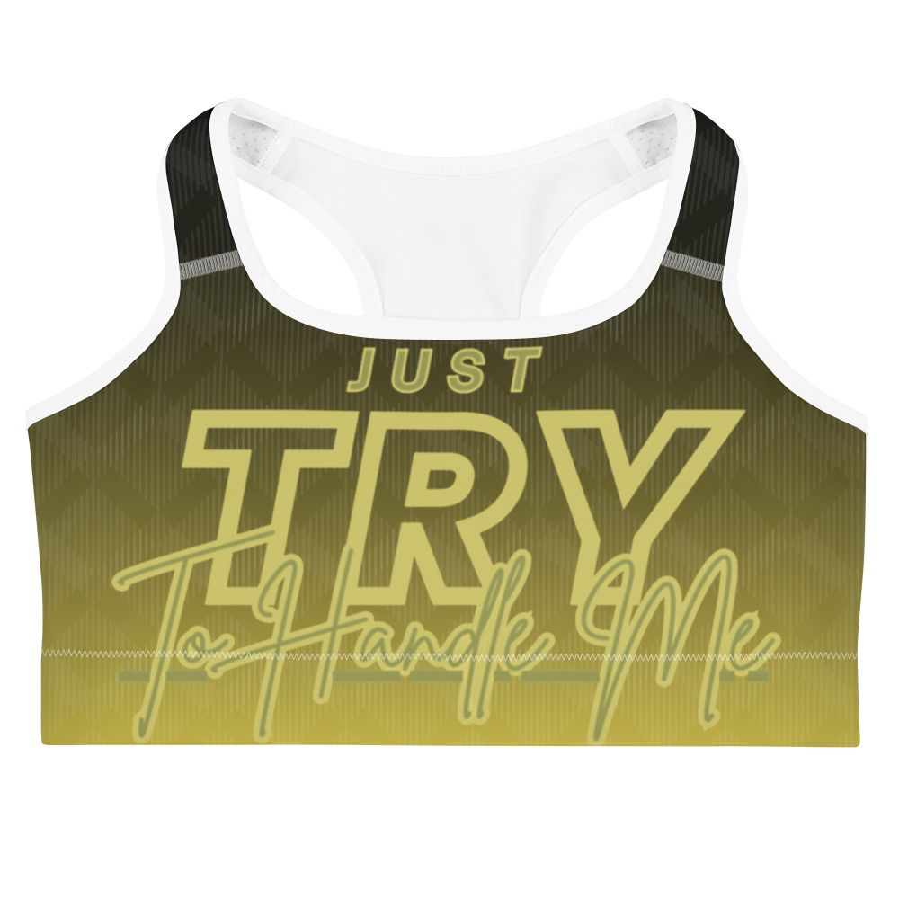 Just Try To Handle Me Sports bra
