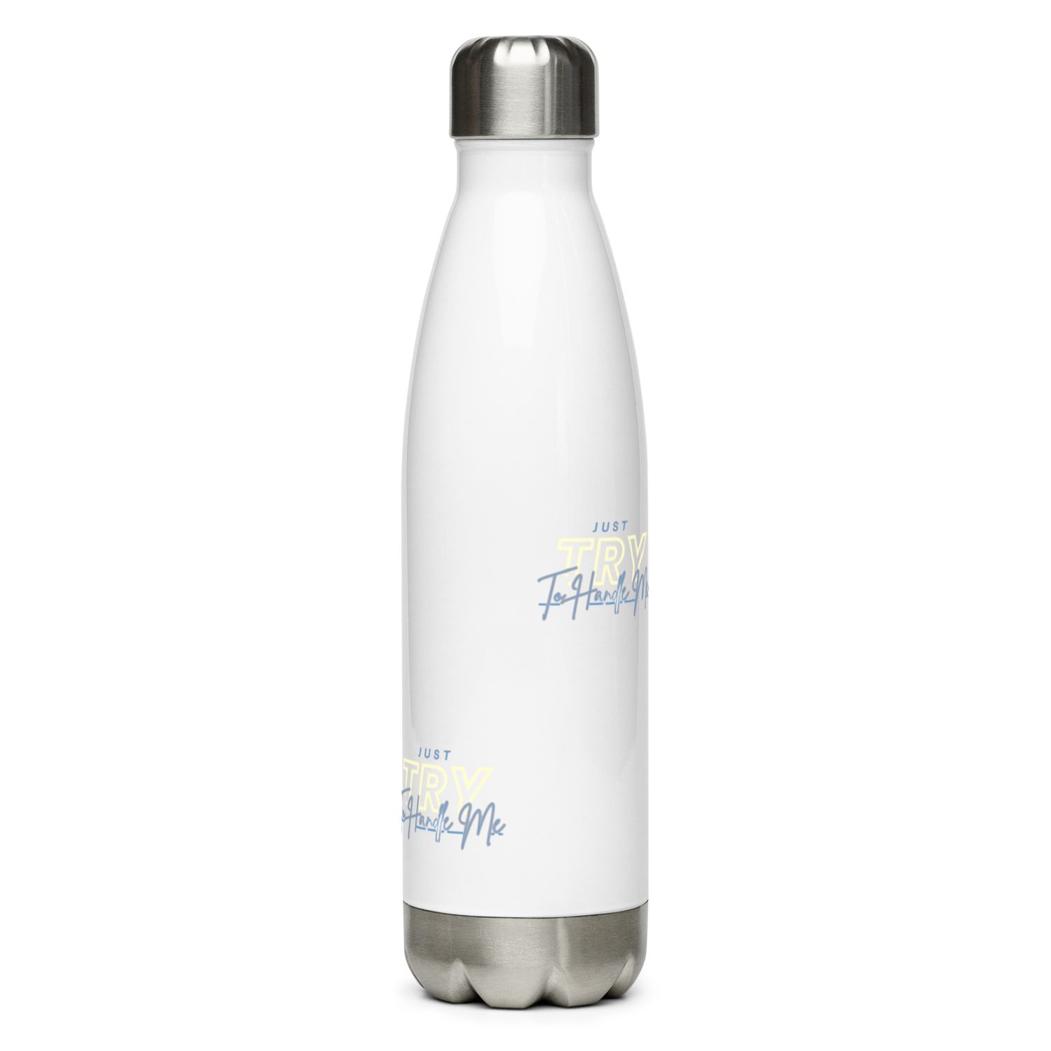 Just Try To Handle Me water bottle