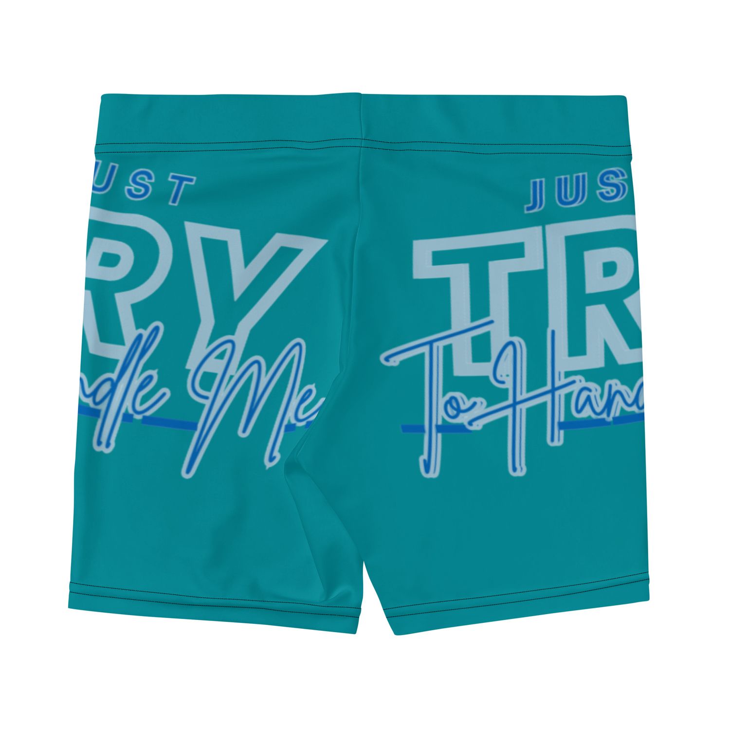 Just Try To Handle Me Shorts