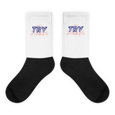 Just Try To Handle Me Socks