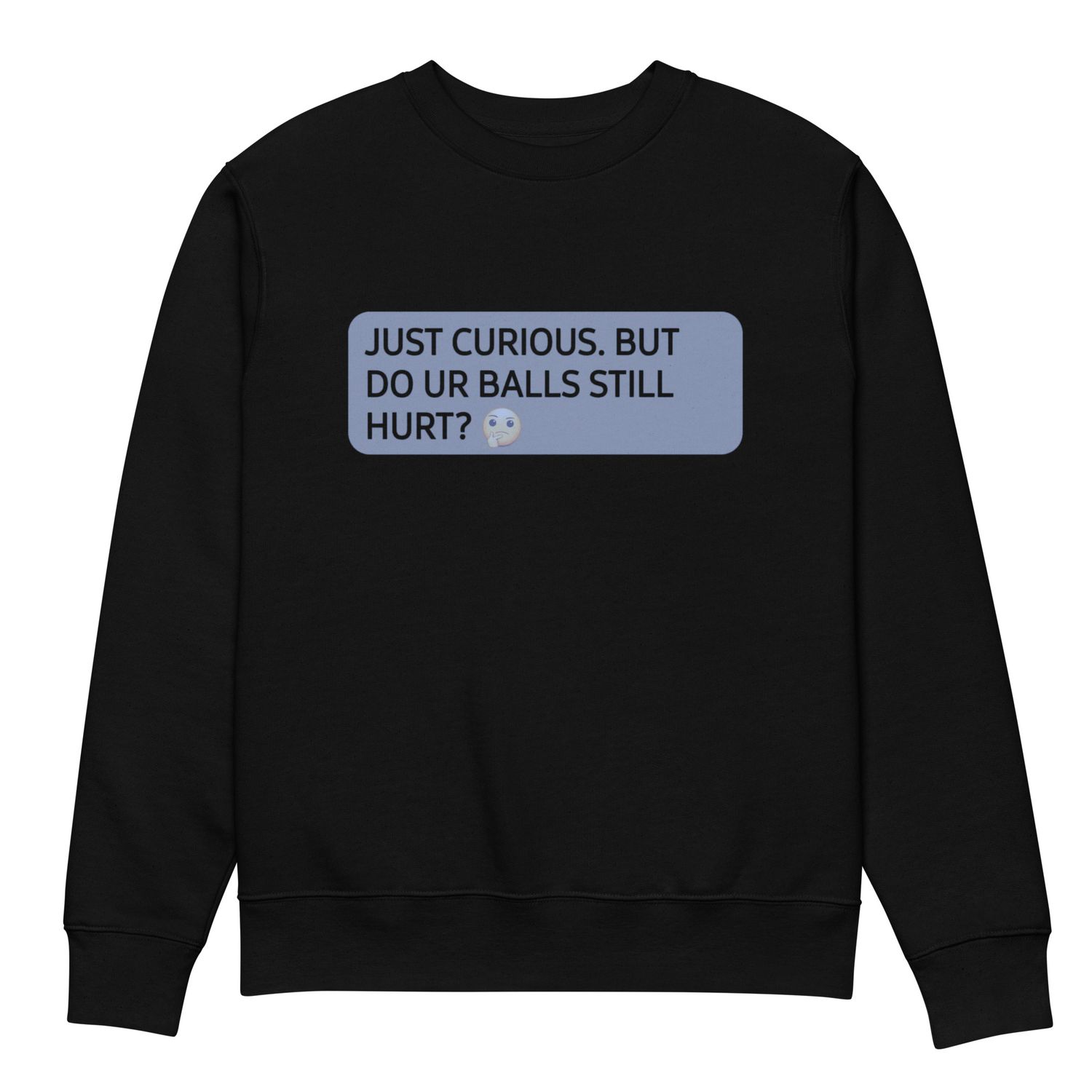 Just Curious eco sweatshirt