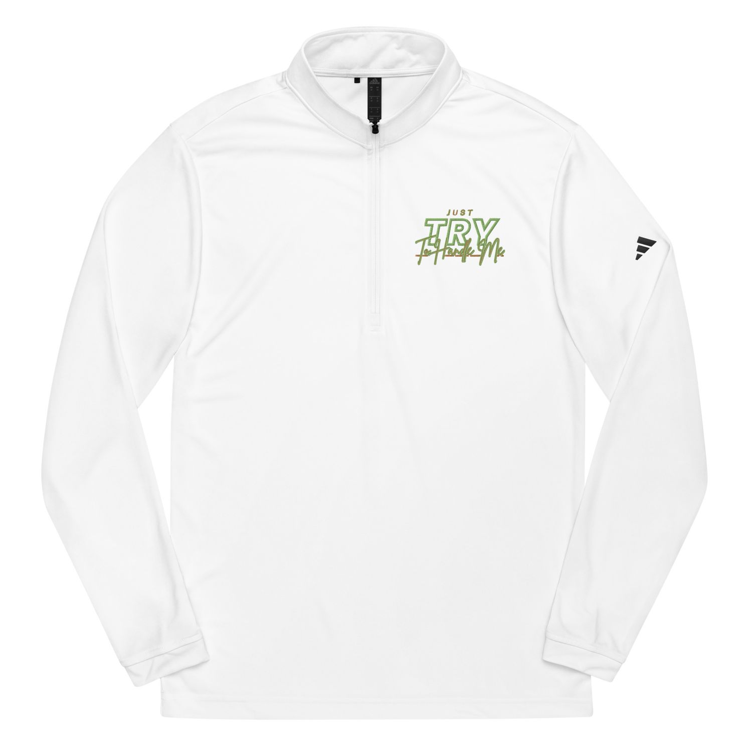 Just Try To Handle Me zip pullover