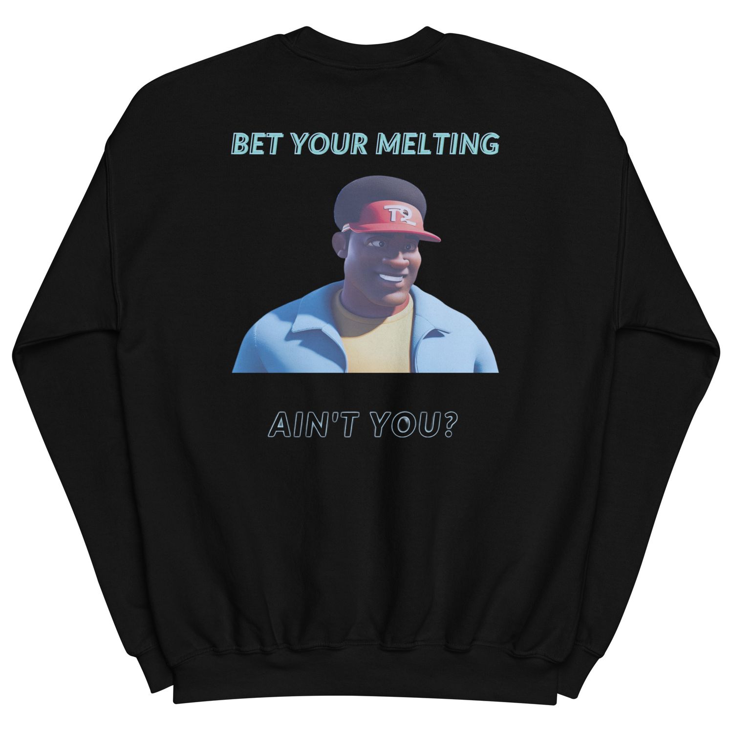 Bet Your Meĺting Sweatshirt