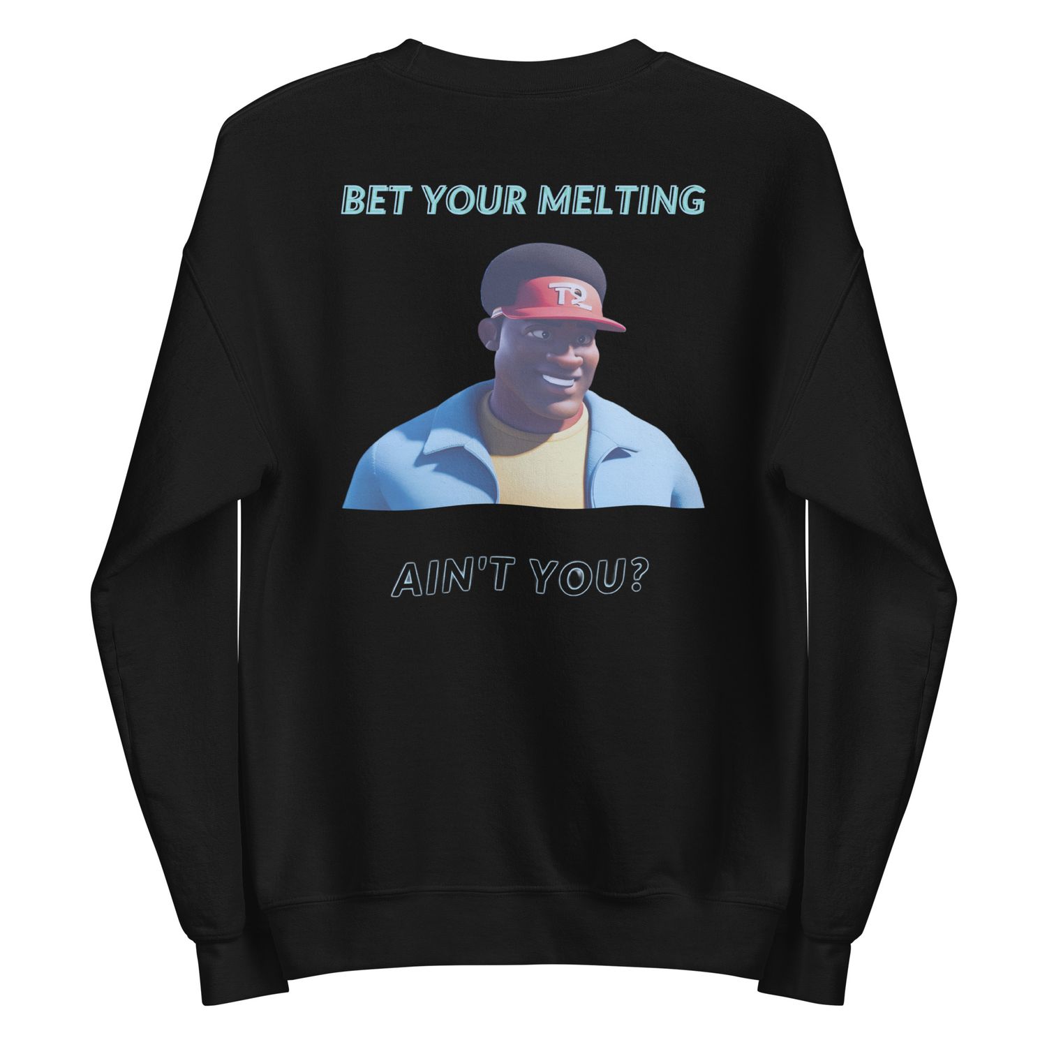 Bet Your Meĺting Sweatshirt