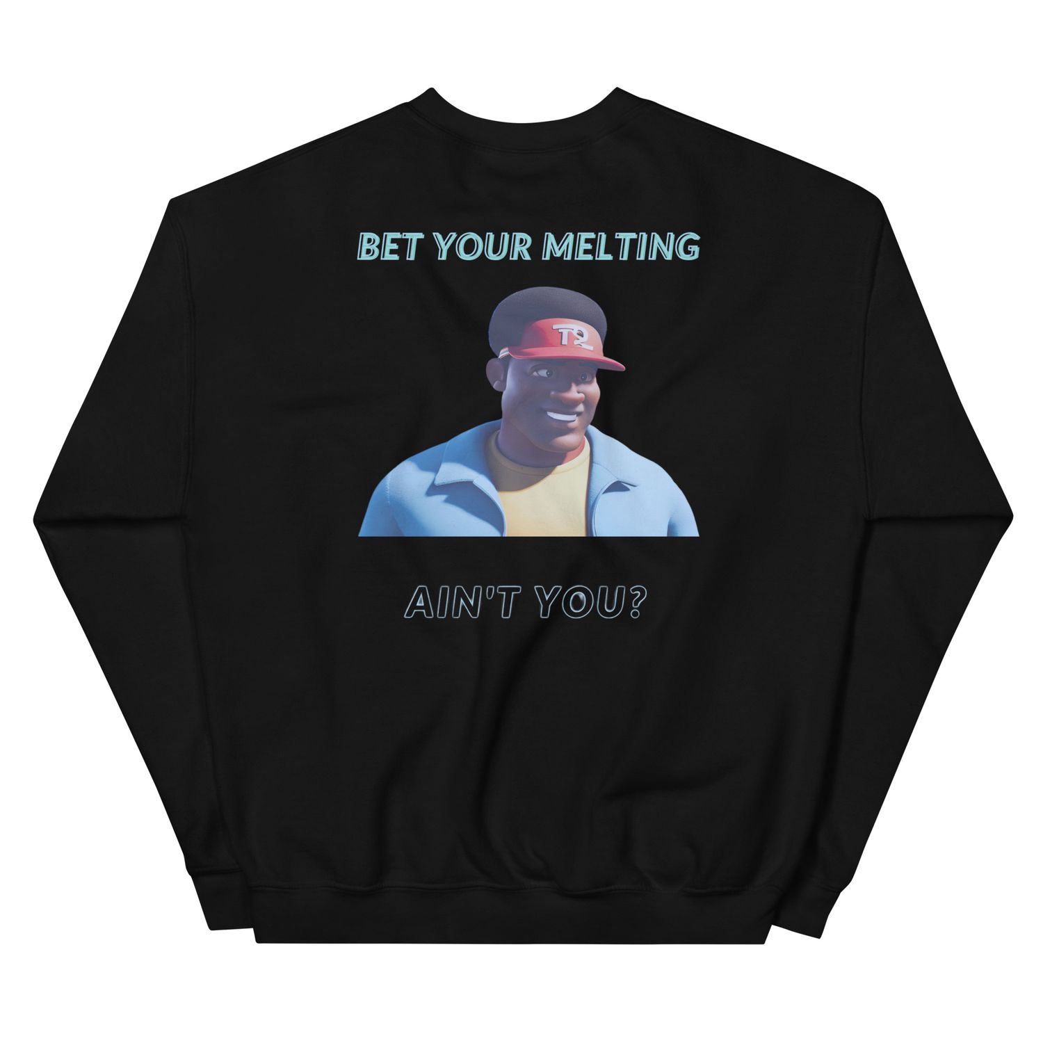 Bet Your Meĺting Sweatshirt
