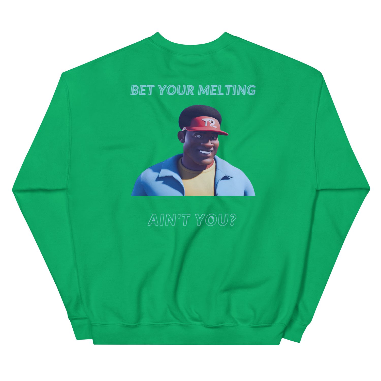 Bet Your Meĺting Sweatshirt