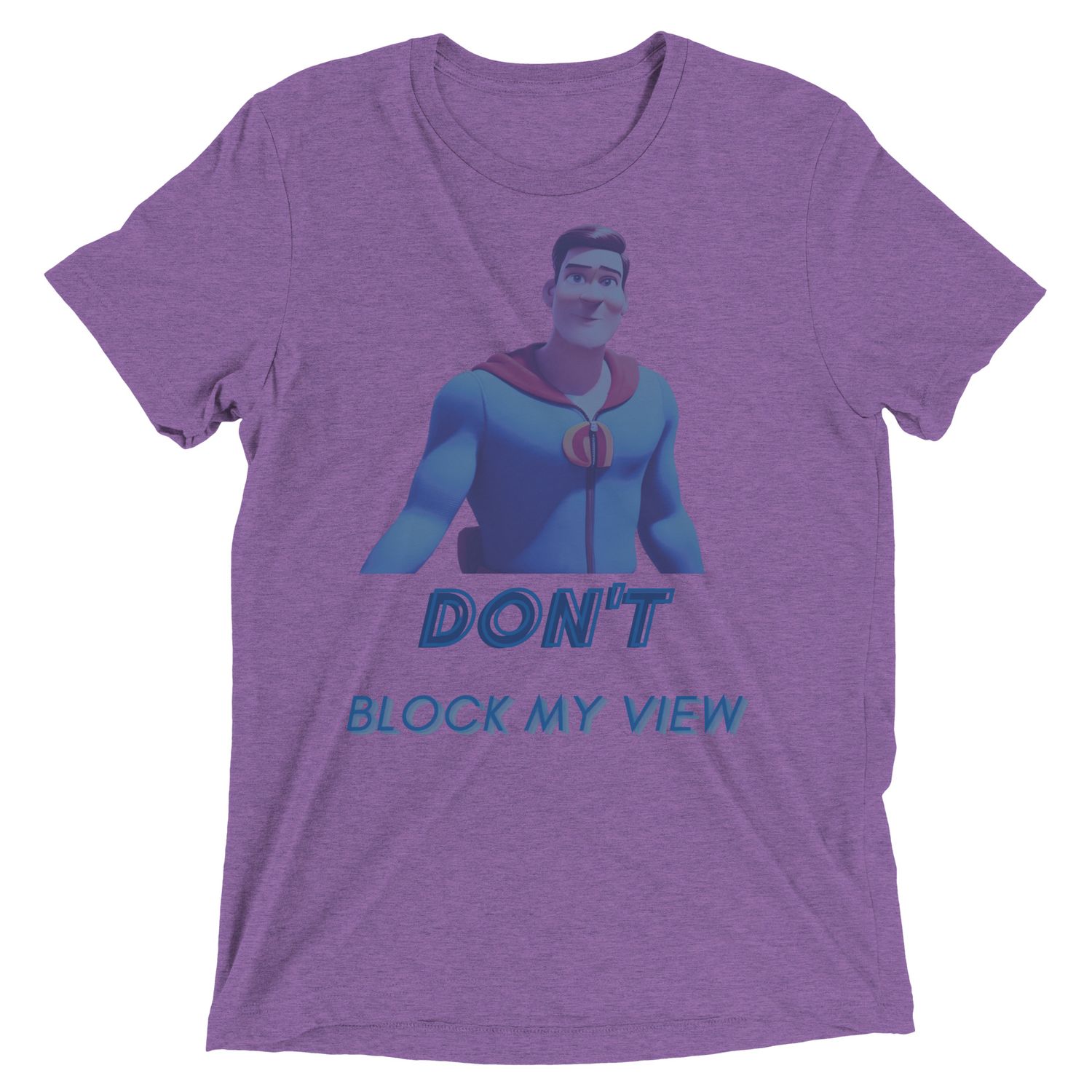 Don&#39;t Block My View t-shirt