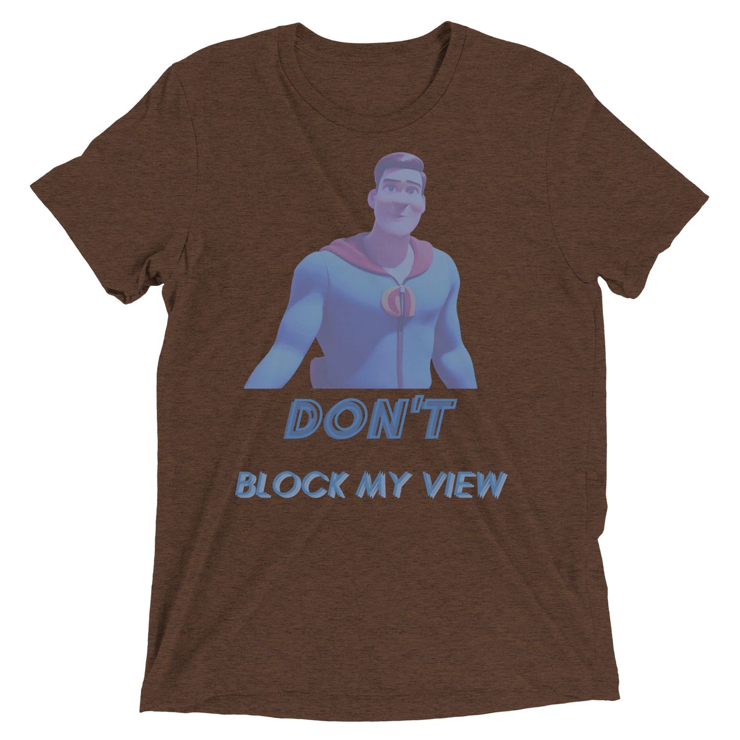 Don&#39;t Block My View t-shirt