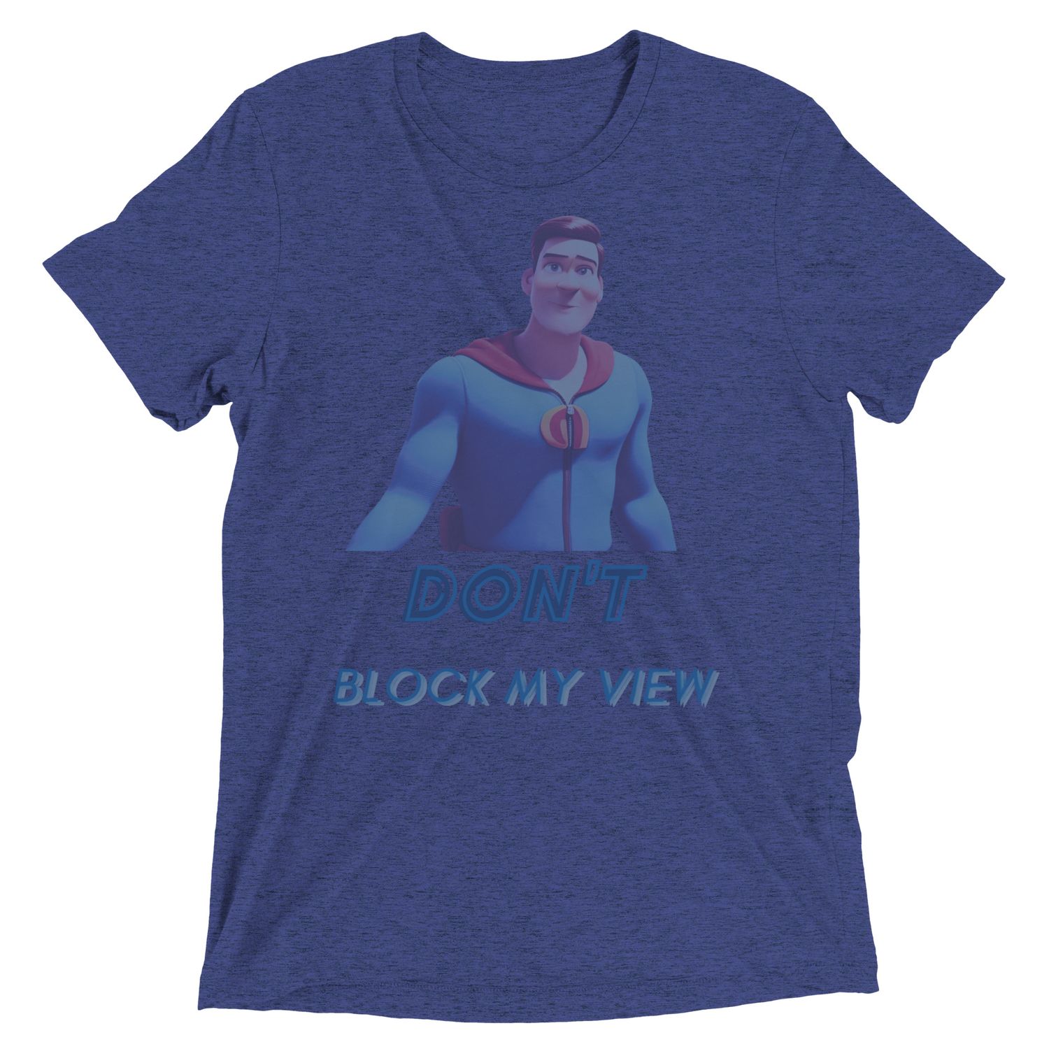 Don&#39;t Block My View t-shirt