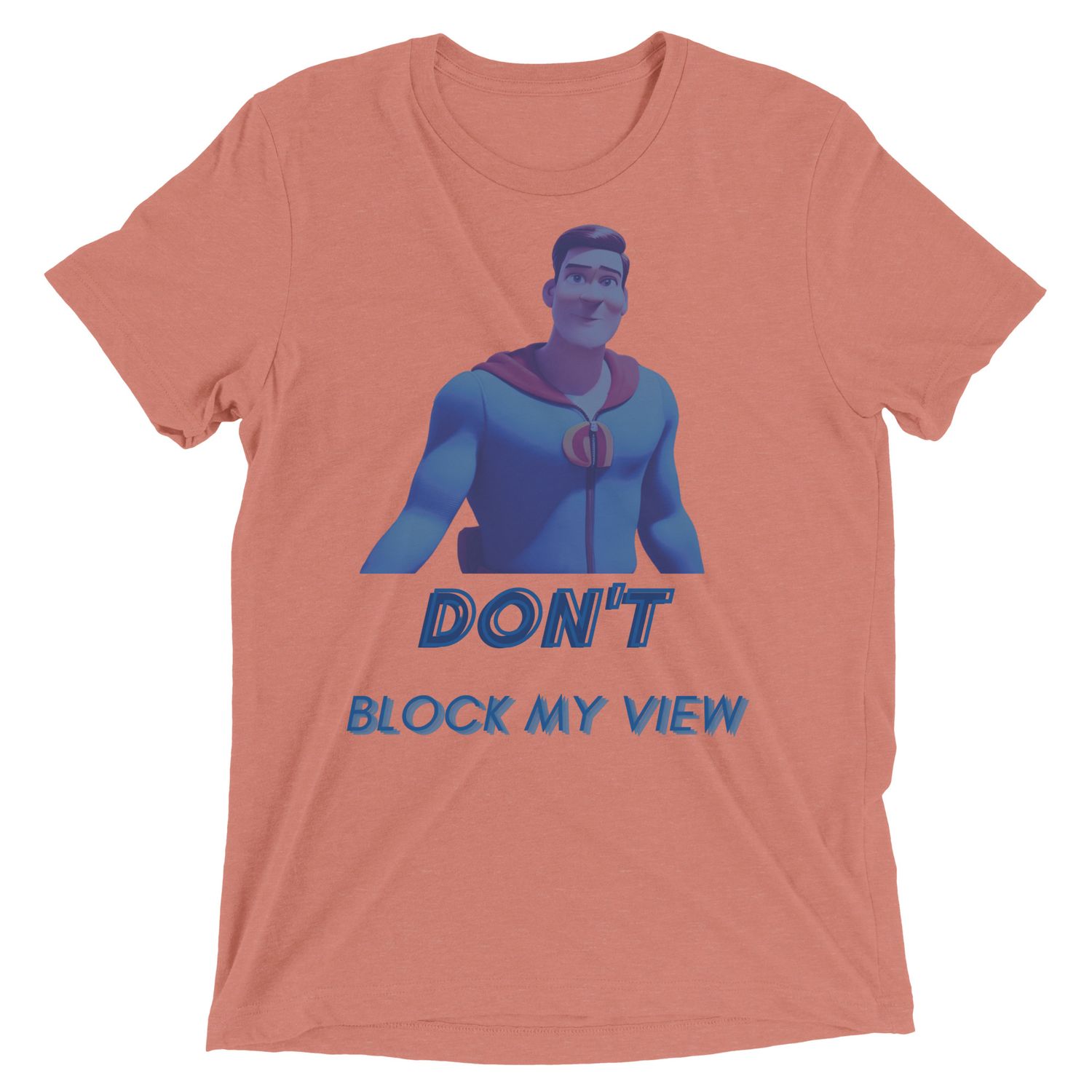 Don&#39;t Block My View t-shirt