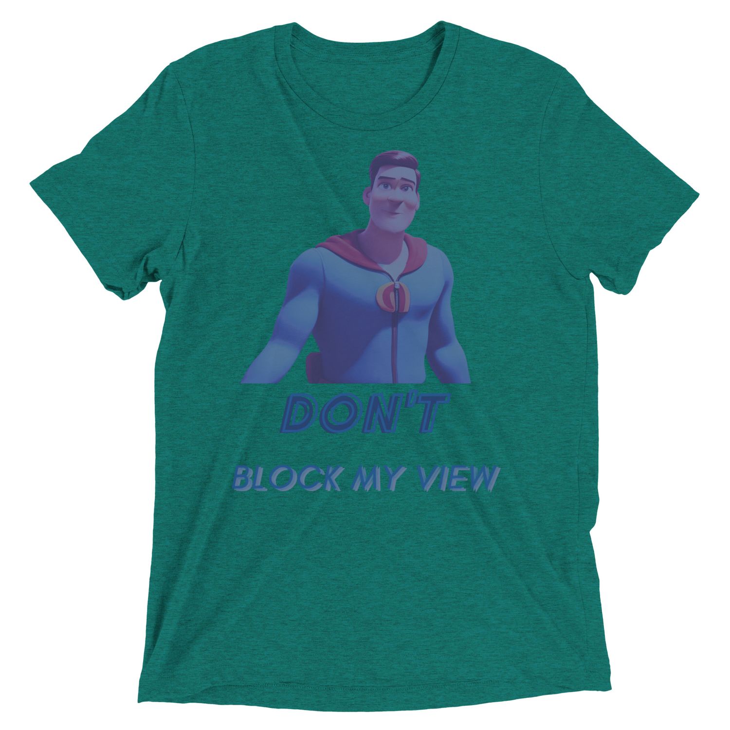 Don&#39;t Block My View t-shirt