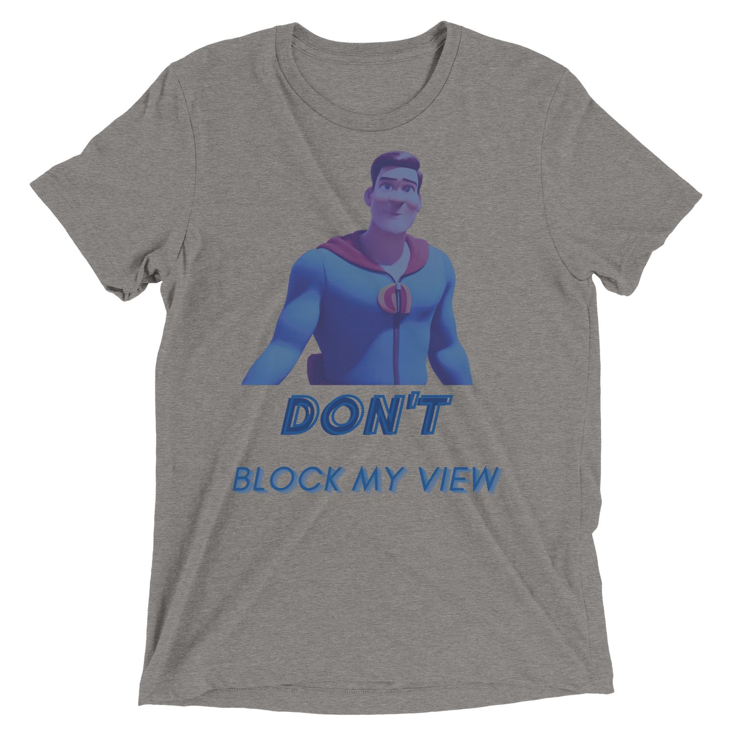 Don&#39;t Block My View t-shirt