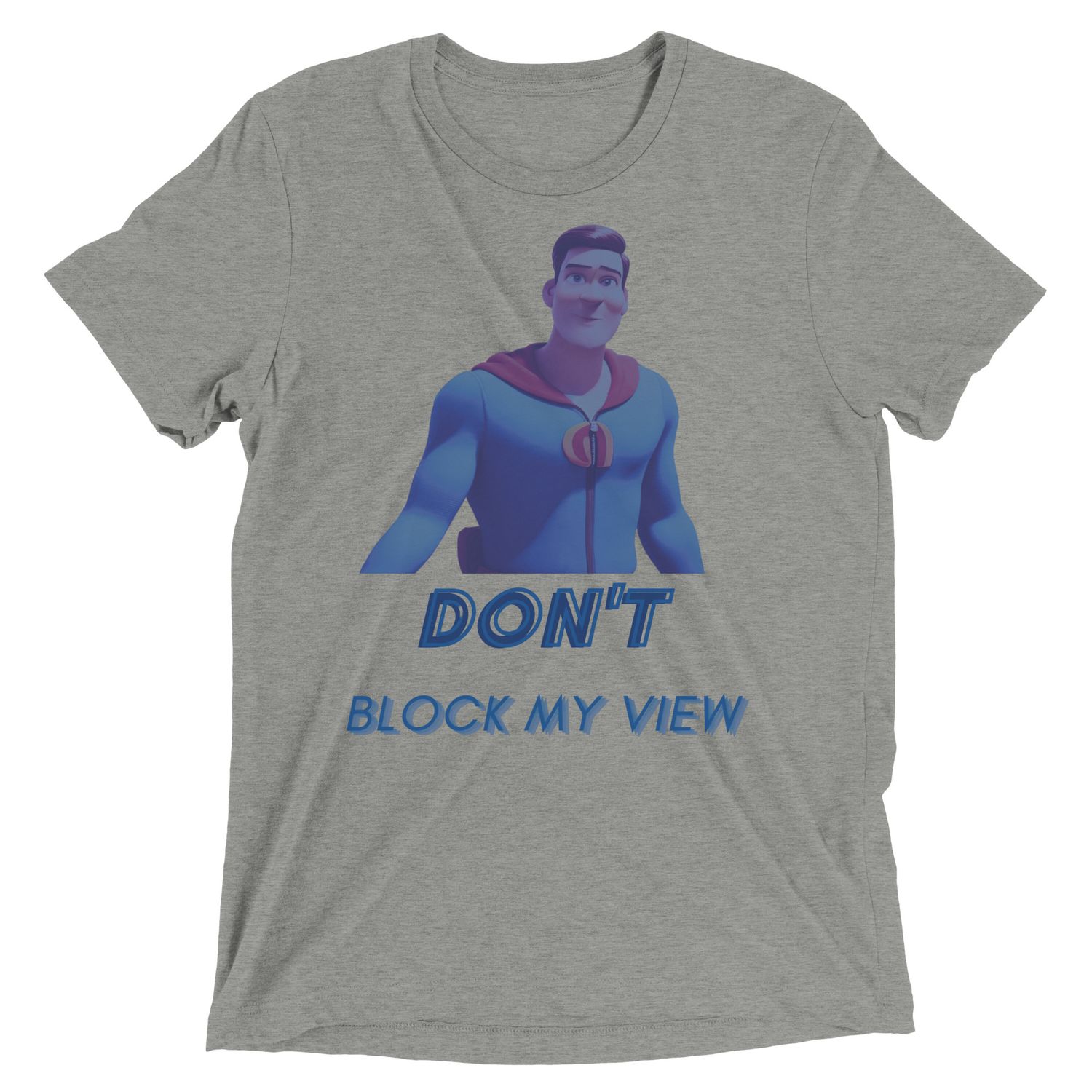 Don&#39;t Block My View t-shirt