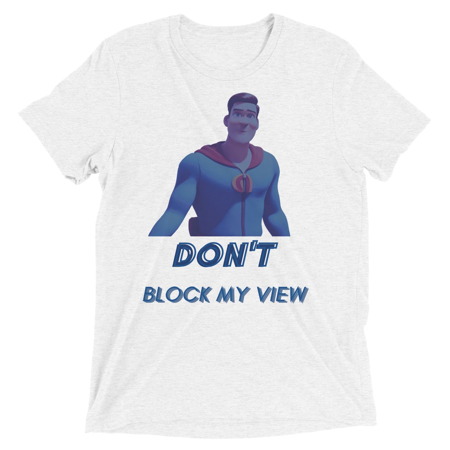 Don&#39;t Block My View t-shirt