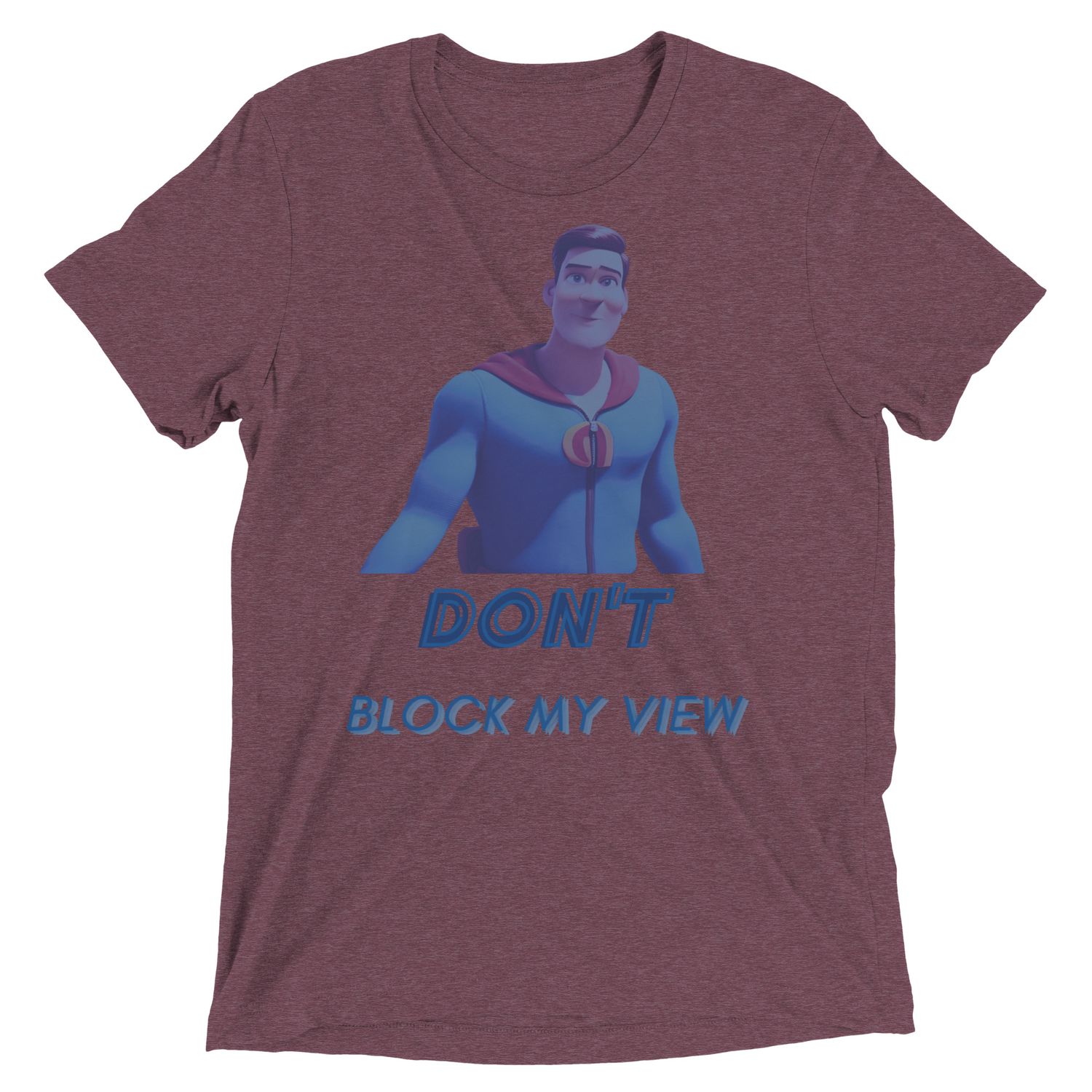 Don&#39;t Block My View t-shirt