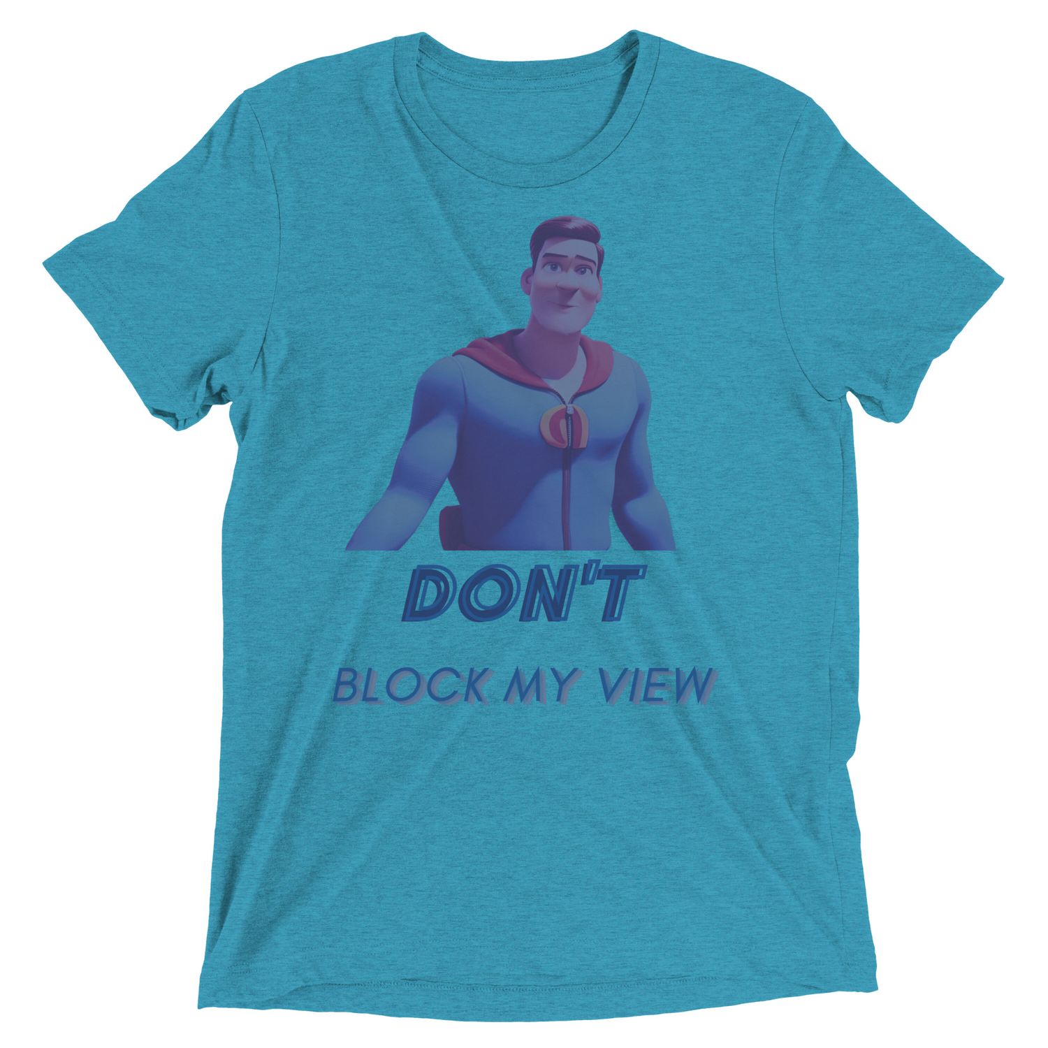 Don&#39;t Block My View t-shirt