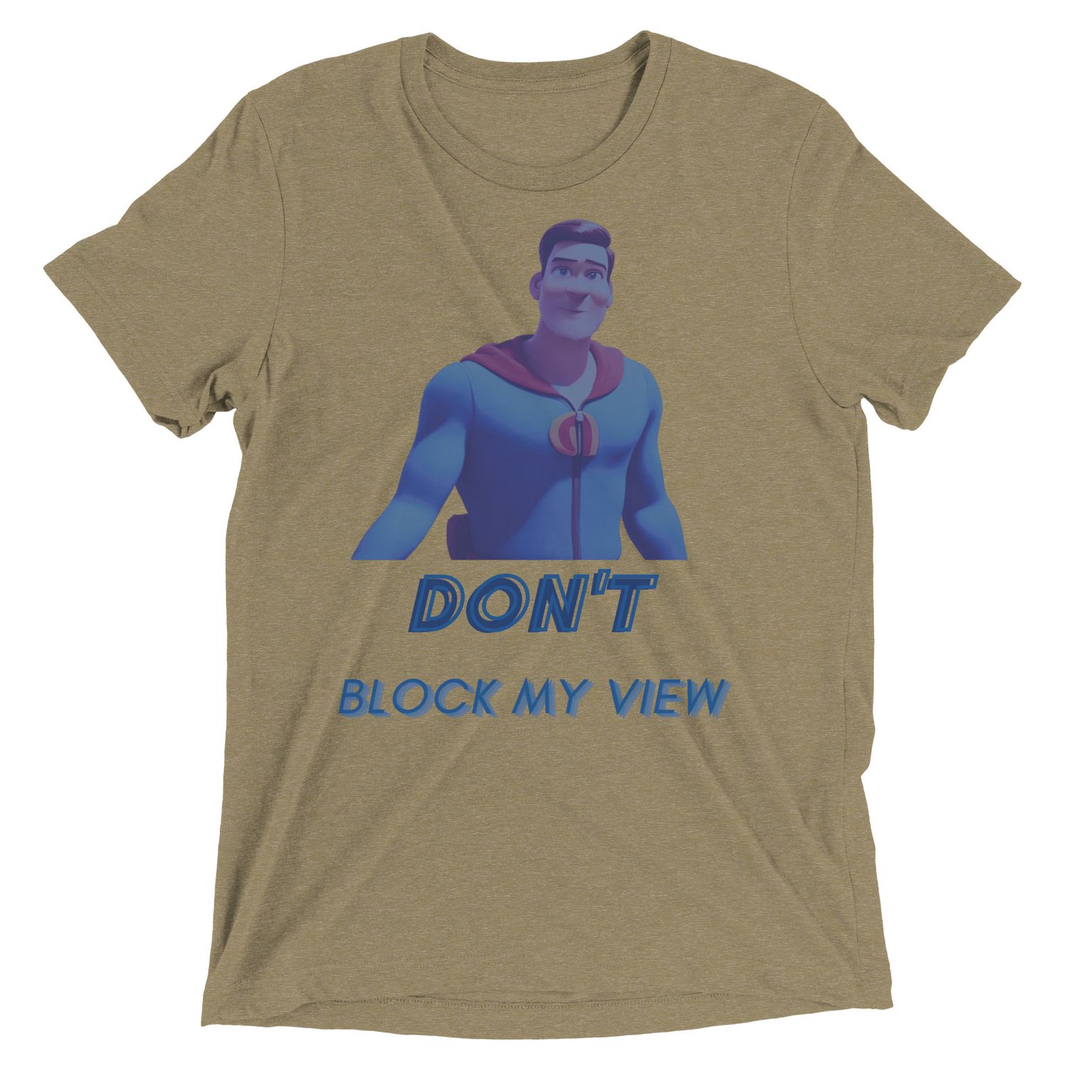 Don&#39;t Block My View t-shirt