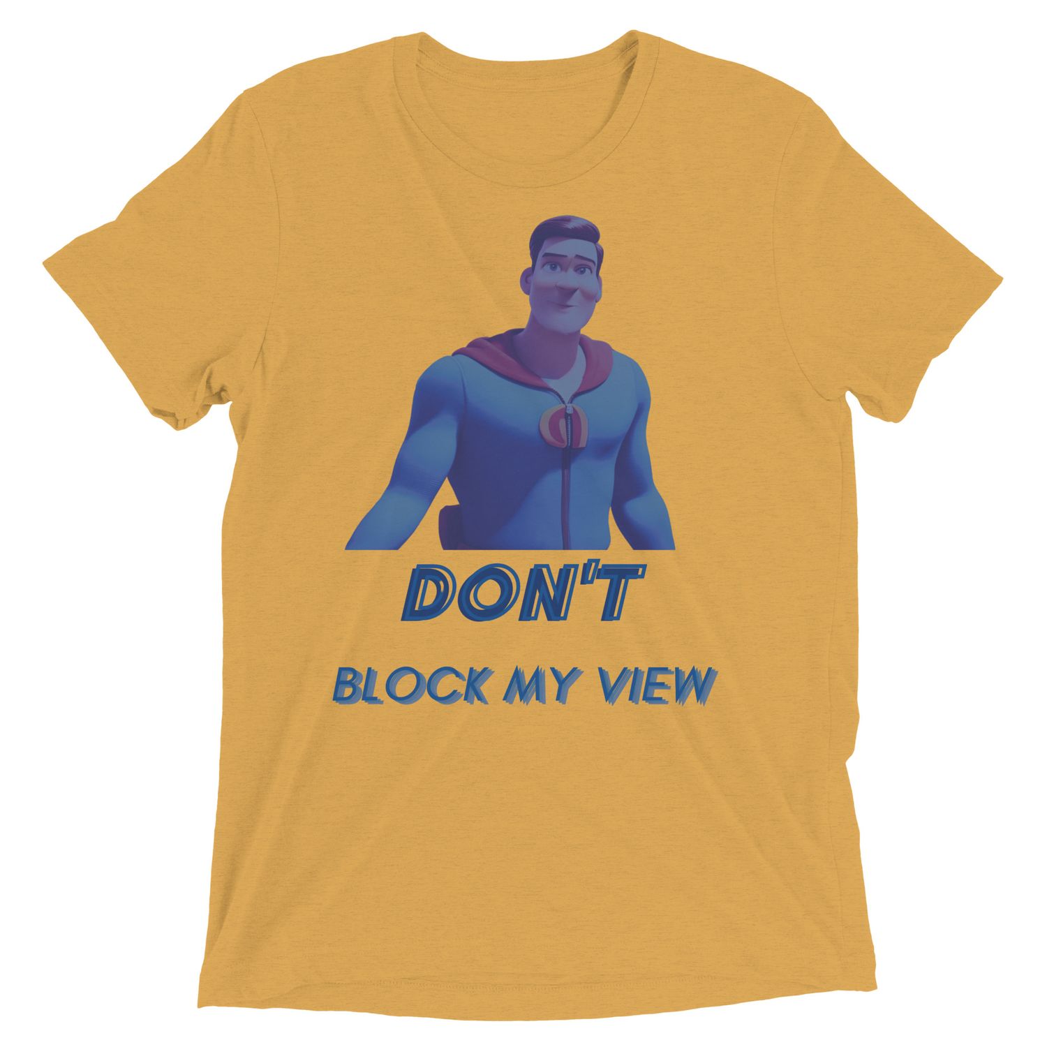Don&#39;t Block My View t-shirt
