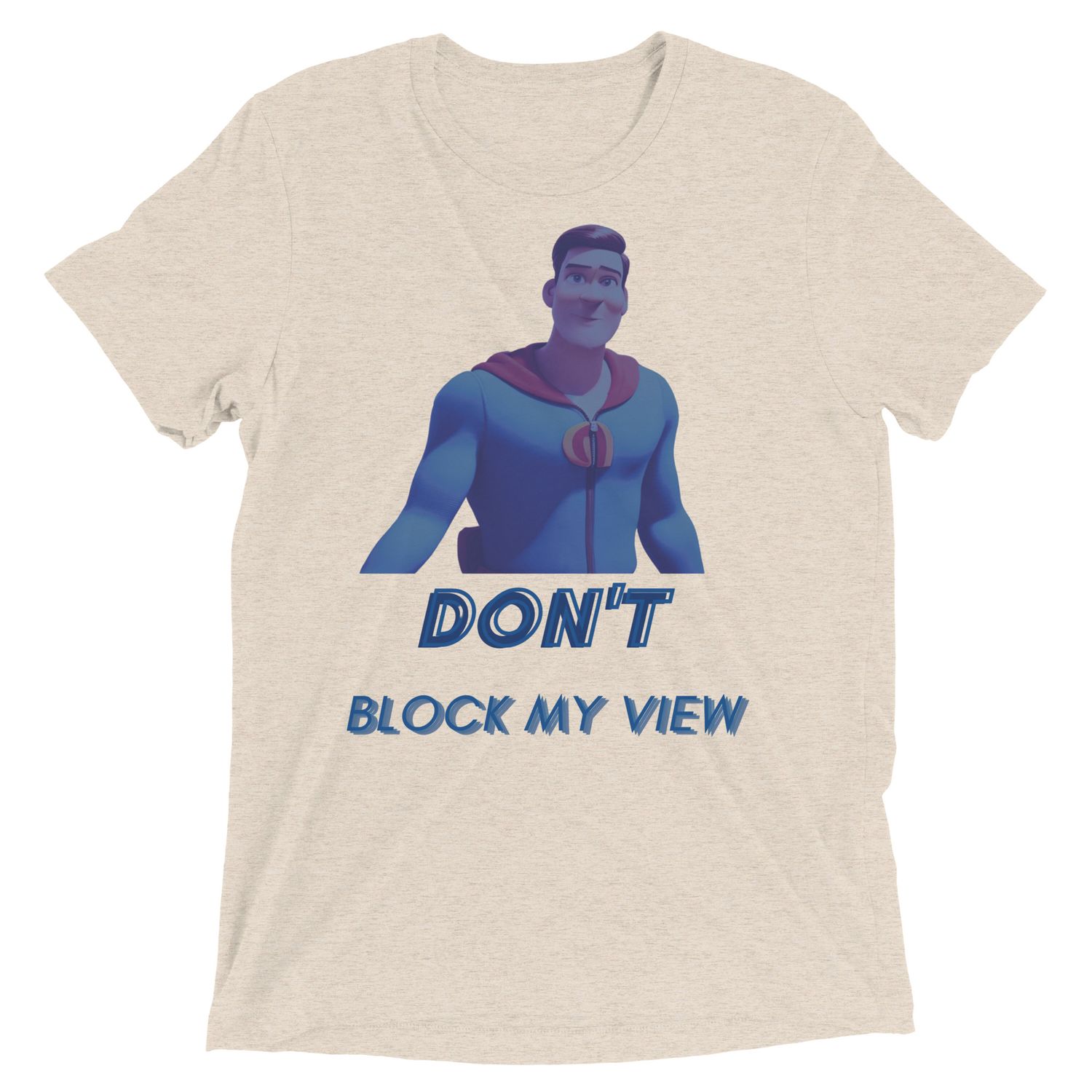 Don&#39;t Block My View t-shirt