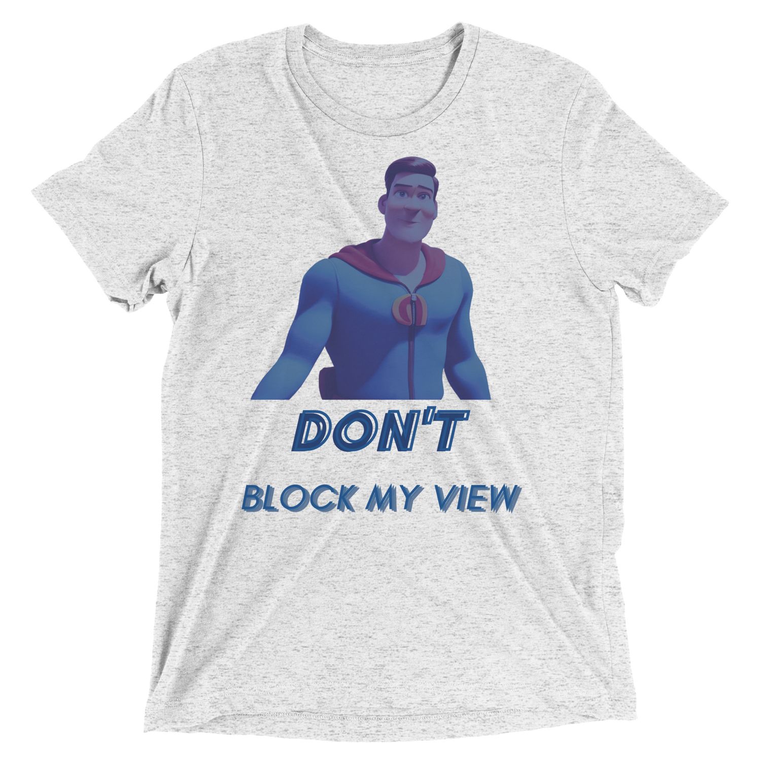 Don&#39;t Block My View t-shirt