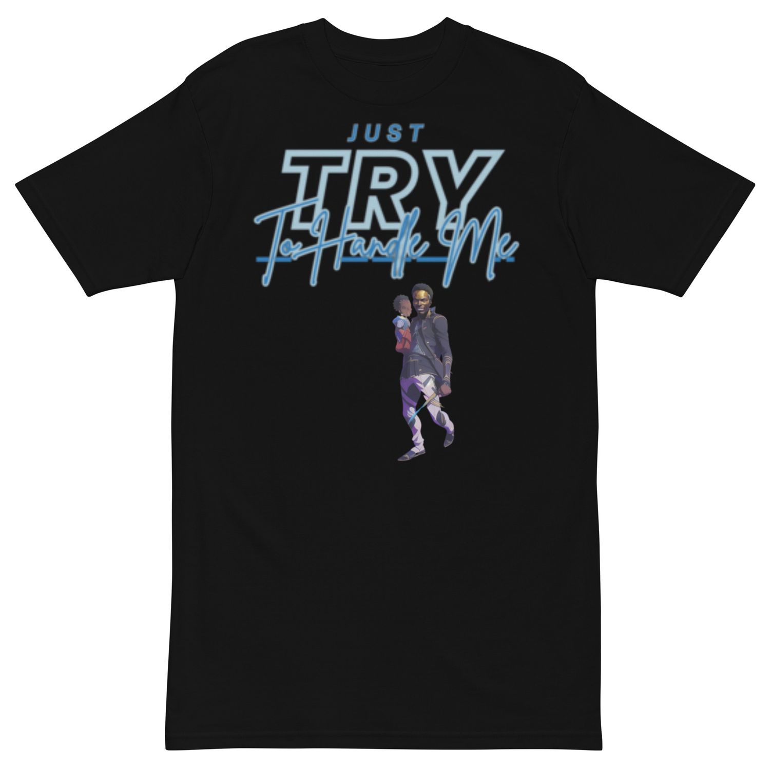 Just Try To Handle Me tee