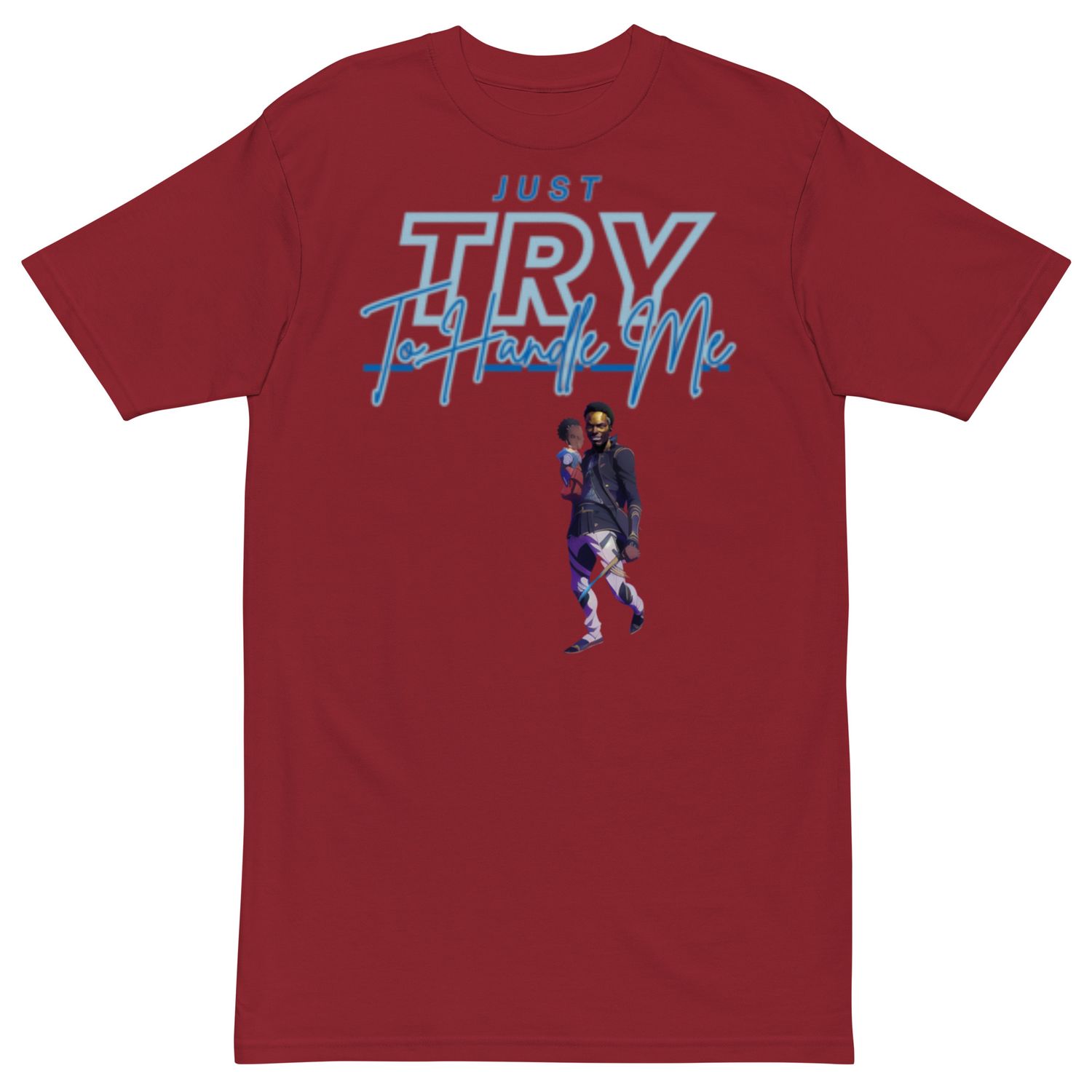 Just Try To Handle Me tee