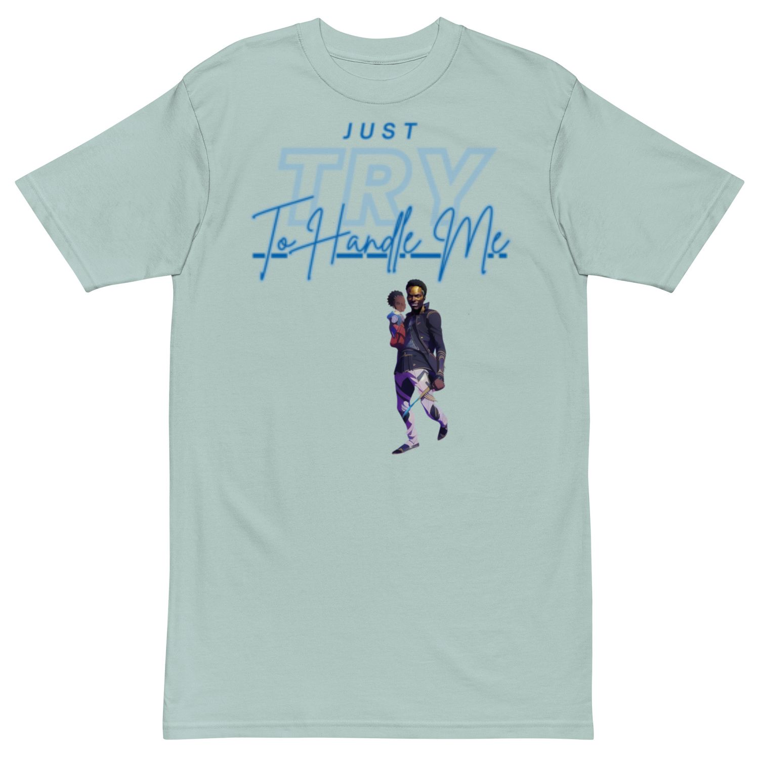 Just Try To Handle Me tee