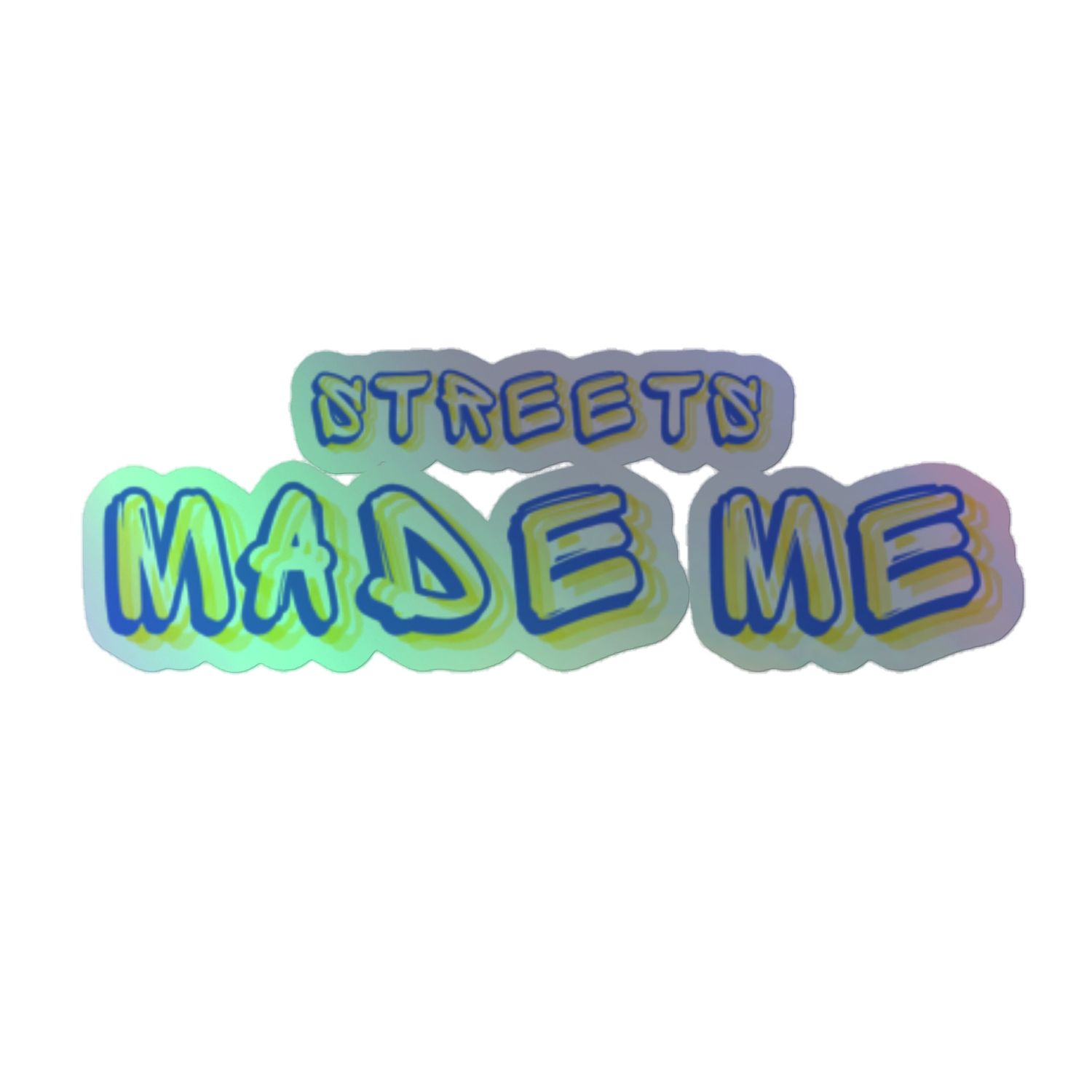 Streets Made Me stickers