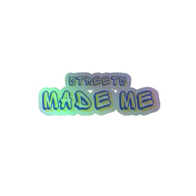 Streets Made Me stickers