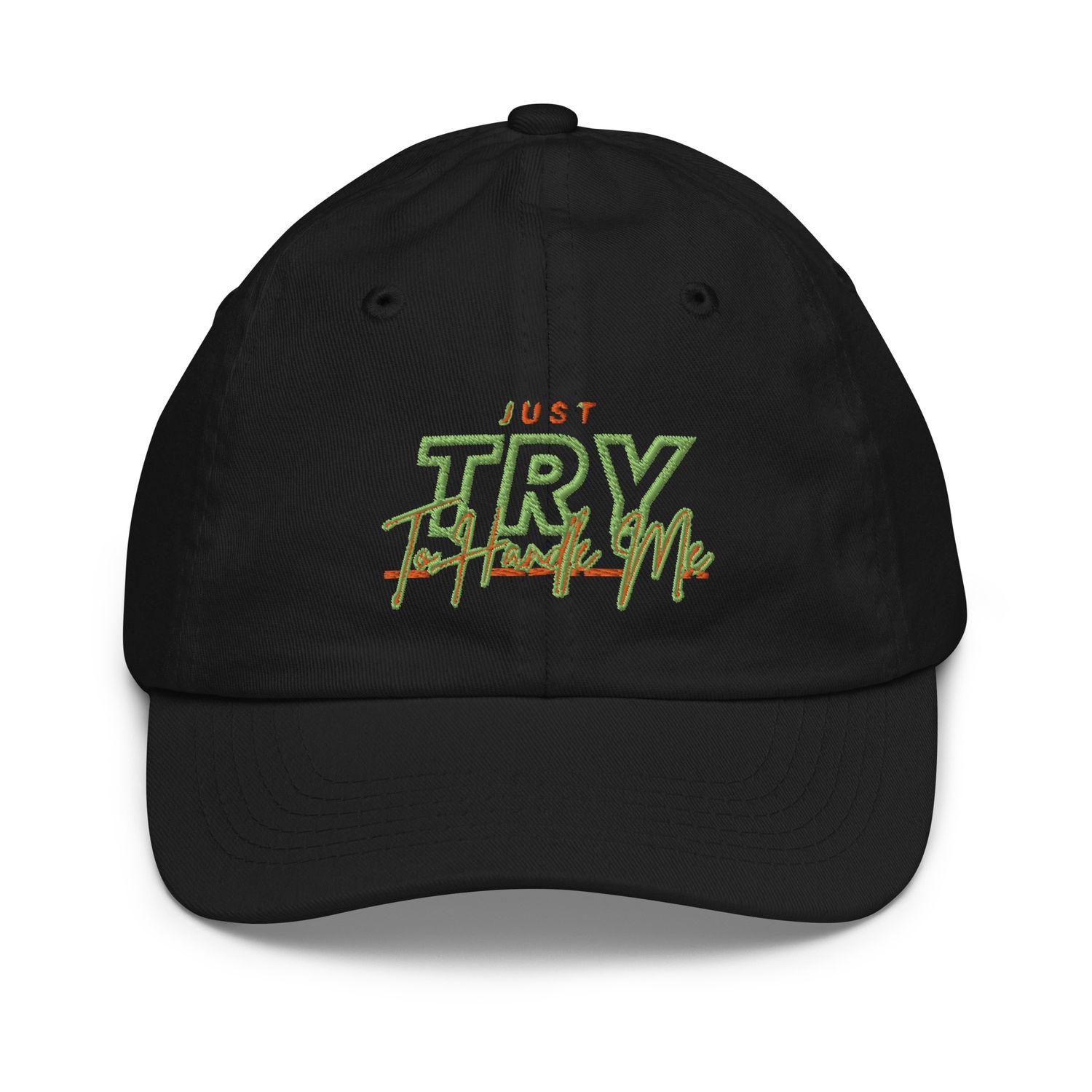 Just Try To Handle baseball cap