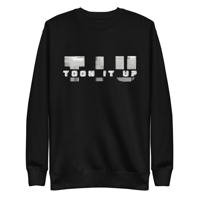 Toon It Up Premium Sweatshirt