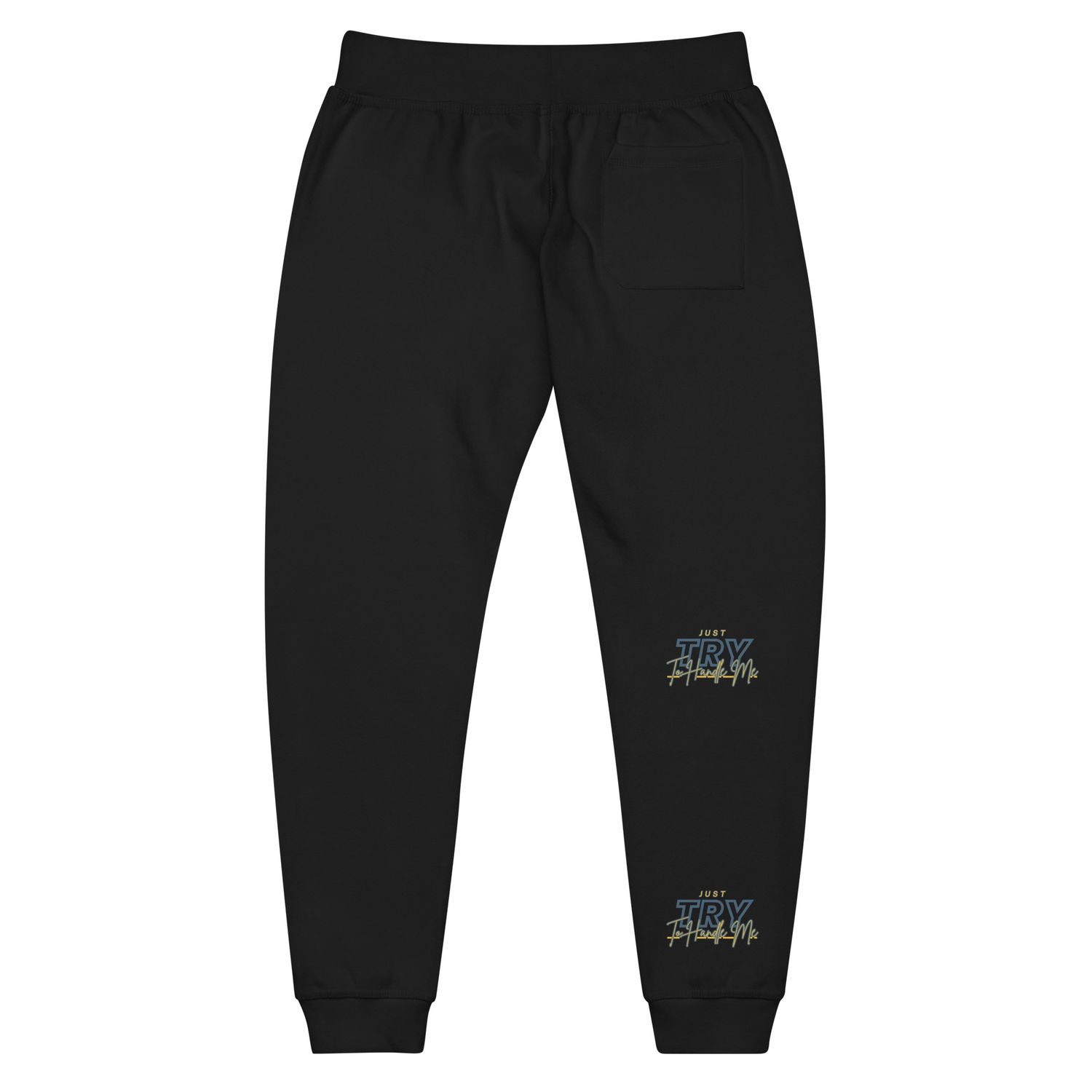 Just Try To Handle Me fleece sweatpants