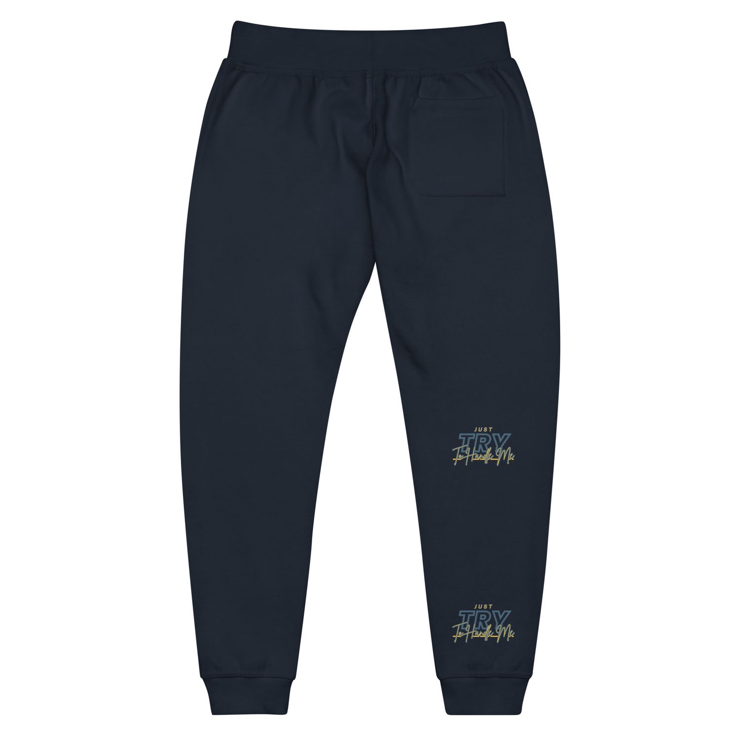 Just Try To Handle Me fleece sweatpants