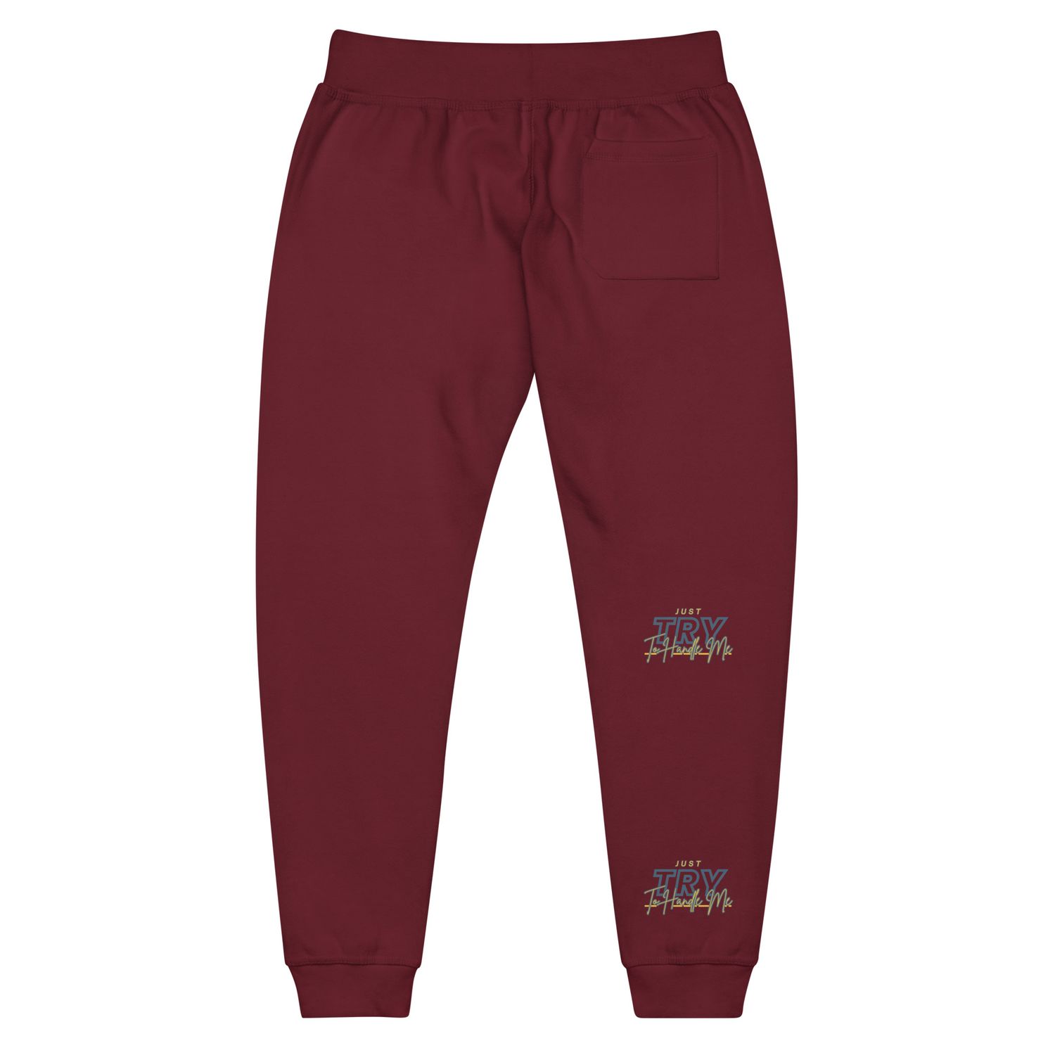 Just Try To Handle Me fleece sweatpants
