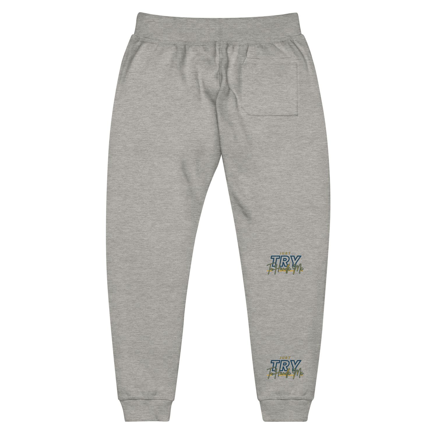 Just Try To Handle Me fleece sweatpants