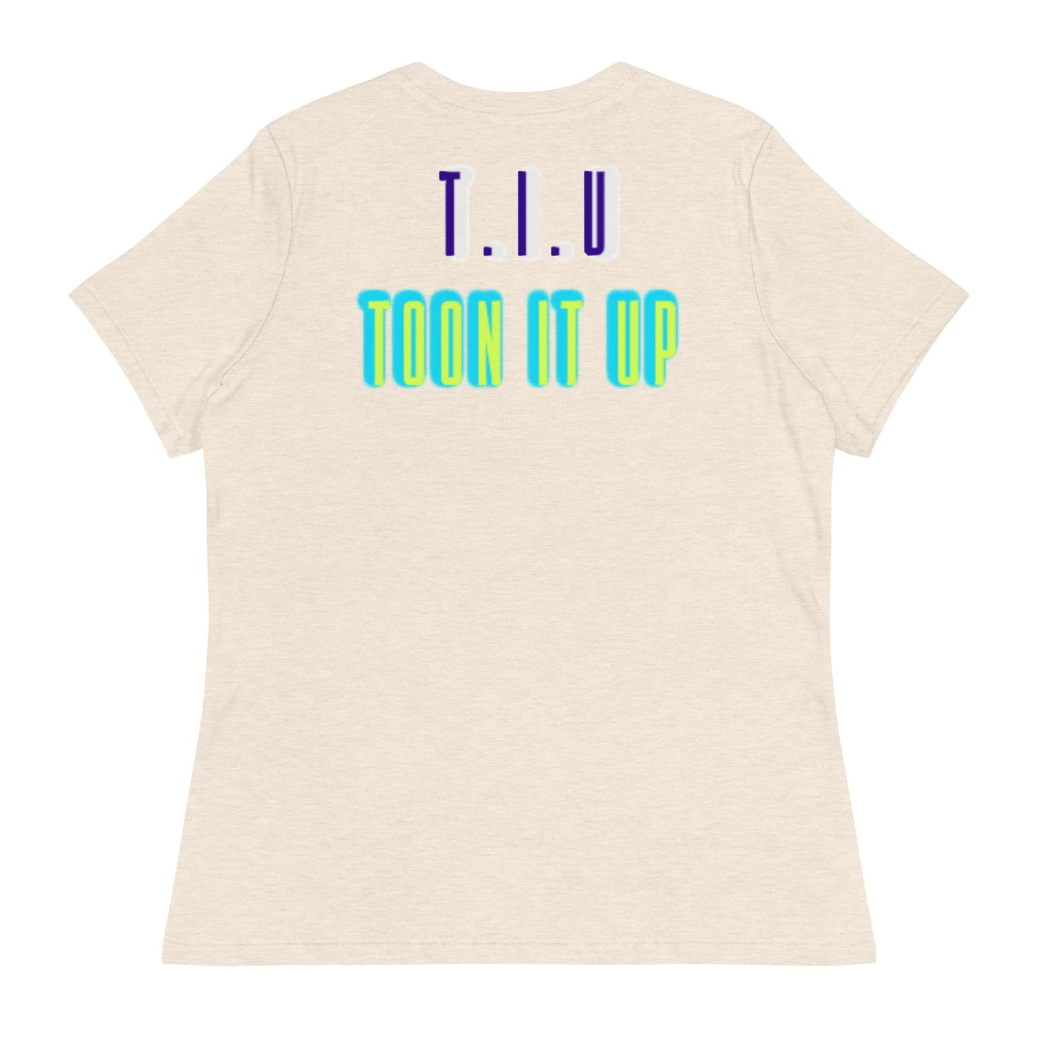 Toon It Up Women&#39;s Relaxed T-Shirt
