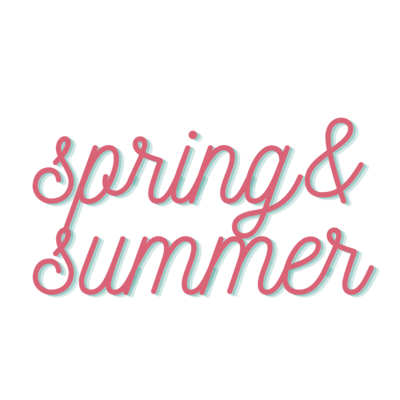 Spring &amp; Summer