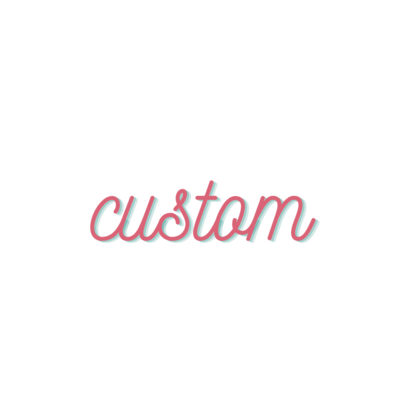 Custom