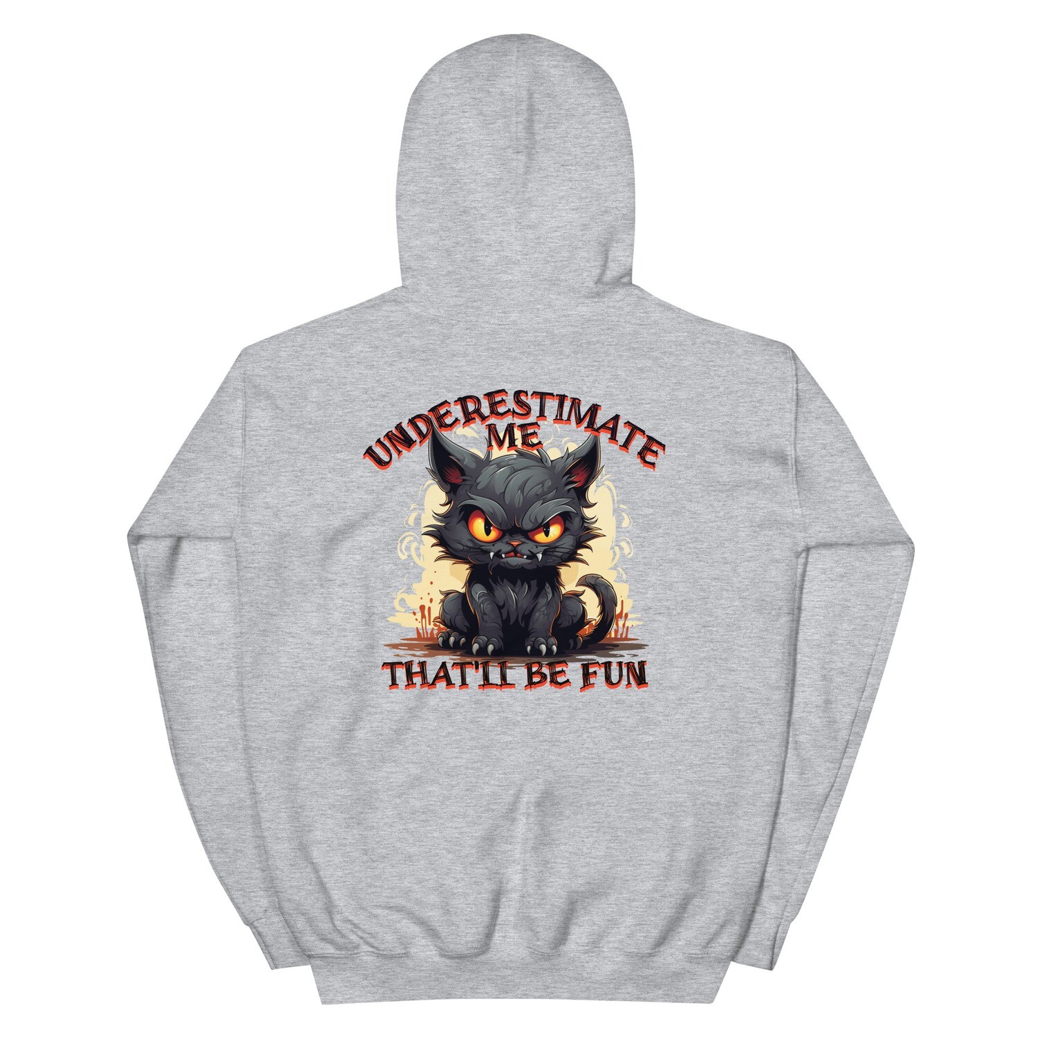 Underestimate Me Unisex Hoodie Funny Saying Hoodies Funny