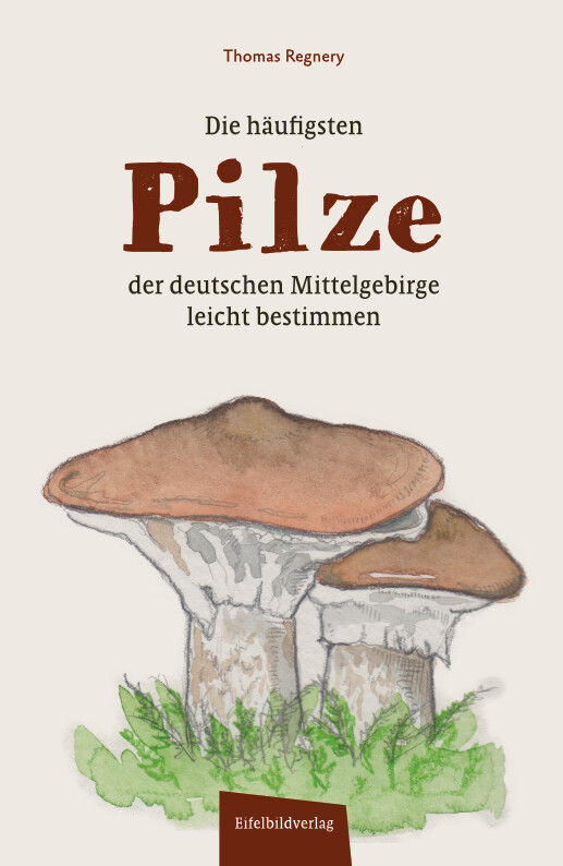 FR_Die häufigsten Pilze der deutschen Mittelgebirge leicht bestimmen