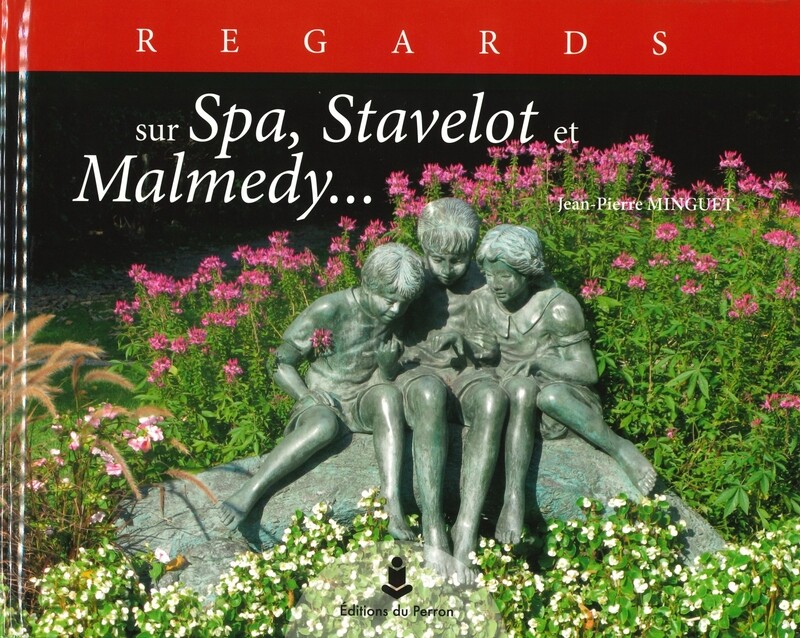 Guide touristique - Regards sur Spa, Stavelot, Malmedy.