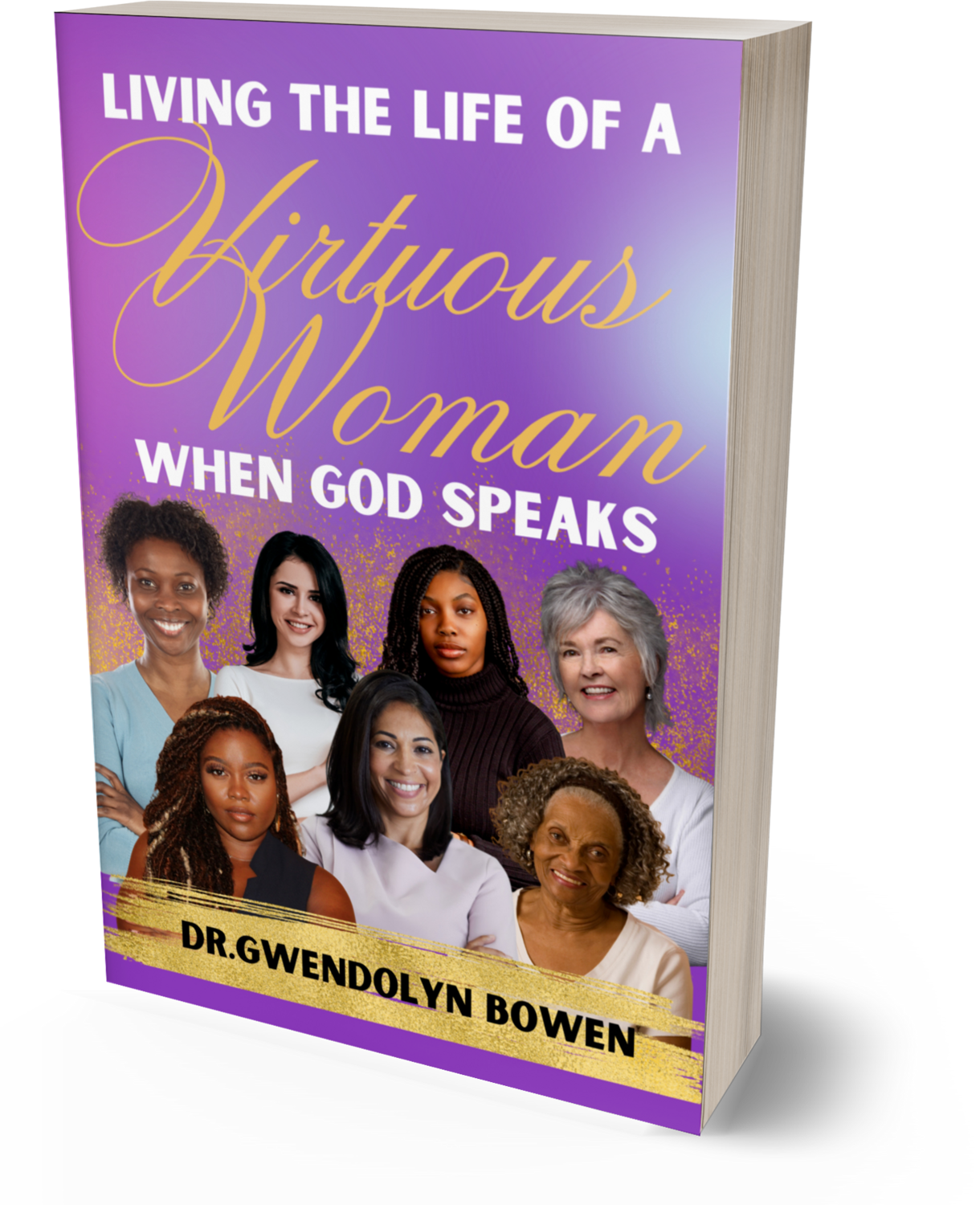 Living the Life of a Virtuous Woman: When God Speaks Paperback Book