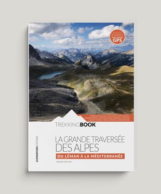 La Grande Traversée des Alpes. Du Léman à la Méditerranée