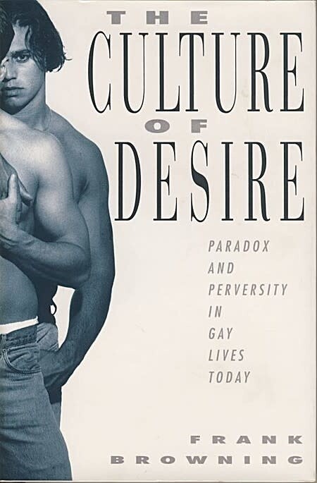 CULTURE OF DESIRE: PARADOX AND PERVERSITY IN GAY LIVES TODAY (HARD COVER)