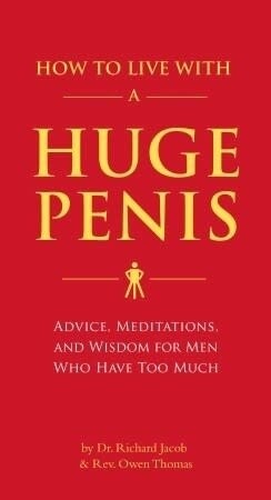 HOW TO LIVE WITH A HUGE PENIS