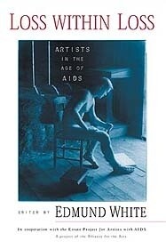 LOSS WITHIN LOSS: ARTIST IN THE AGE OF AIDS (HARD COVER)